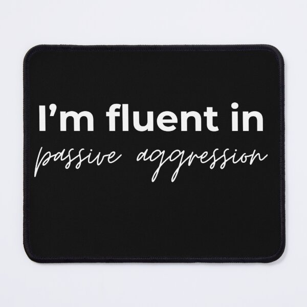 Item preview, I'm fluent passive aggression designed and sold by youniversum-eu.