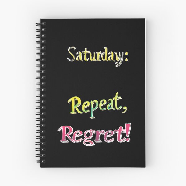 Item preview,  Saturday ,  repeat, regret designed and sold by Kat's Design Hub.