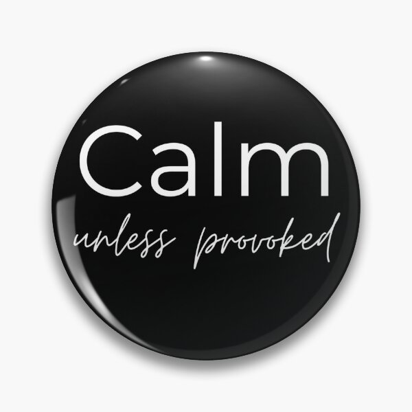Item preview, Calm, unless provoked designed and sold by youniversum-eu.