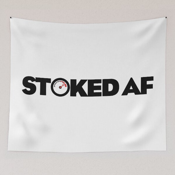 Item preview, Stoked AF designed and sold by Esskay Designs.