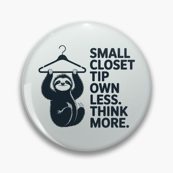 Item preview, Small Closet Tip Own Less Think More Funny Sloth Art designed and sold by SplashTastic.