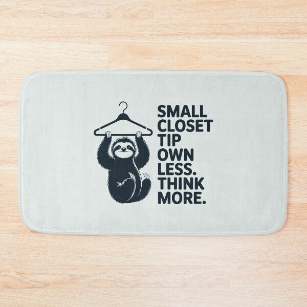 Item preview, Small Closet Tip Own Less Think More Funny Sloth Art designed and sold by SplashTastic.