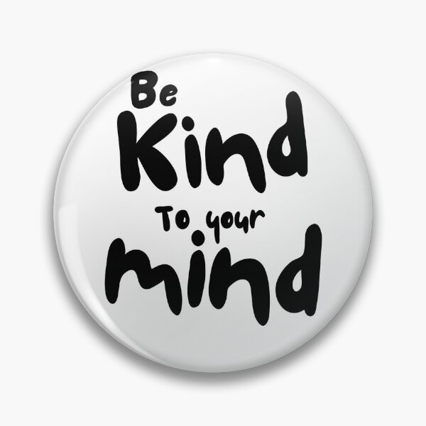 Item preview, Be Kind To Your Mind  designed and sold by InnerOutDesigns.