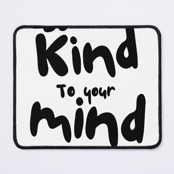 Item preview, Be Kind To Your Mind designed and sold by InnerOutDesigns.