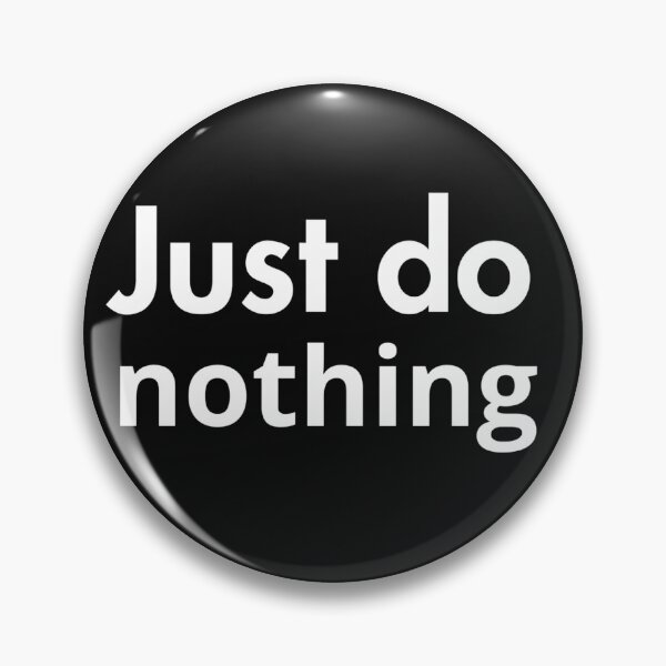 Item preview, Just do nothing designed and sold by youniversum-eu.