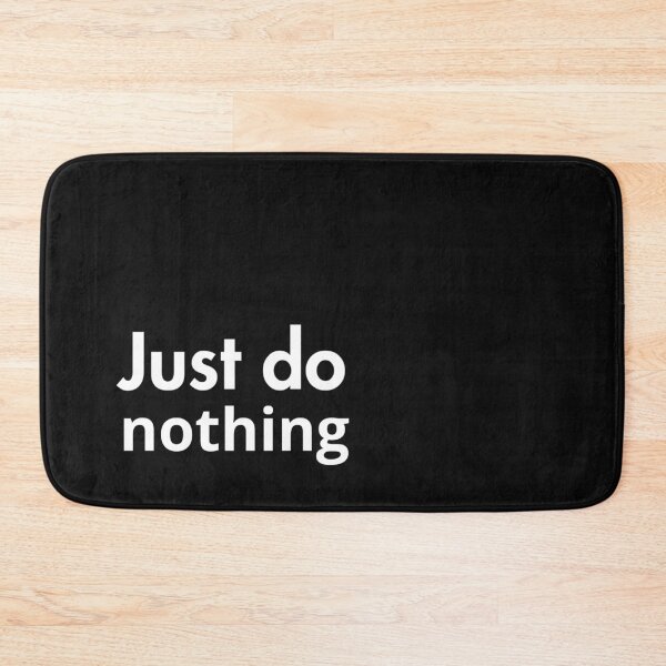 Item preview, Just do nothing designed and sold by youniversum-eu.