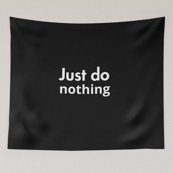 Item preview, Just do nothing designed and sold by youniversum-eu.