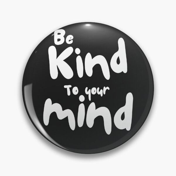 Item preview, Be Kind To Your Mind designed and sold by InnerOutDesigns.