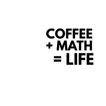Artwork thumbnail, Coffee + Math = Life Design by Pi-Magic