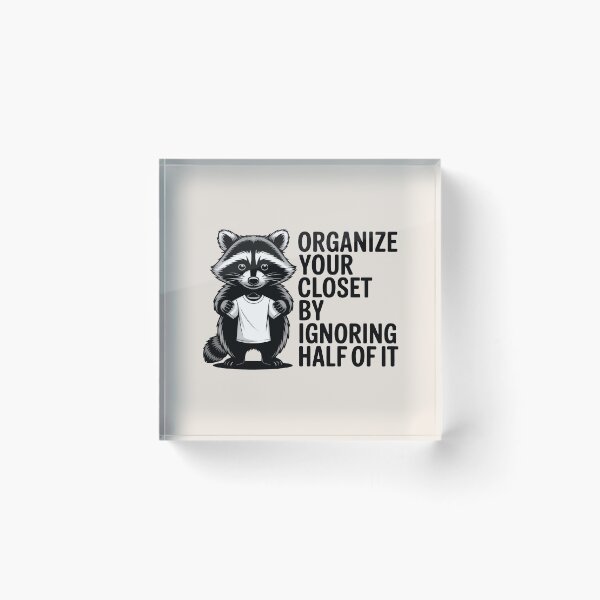Item preview, Organize Your Closet By Ignoring Half Of It Funny Raccoon Art designed and sold by SplashTastic.