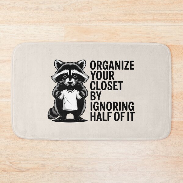 Item preview, Organize Your Closet By Ignoring Half Of It Funny Raccoon Art designed and sold by SplashTastic.