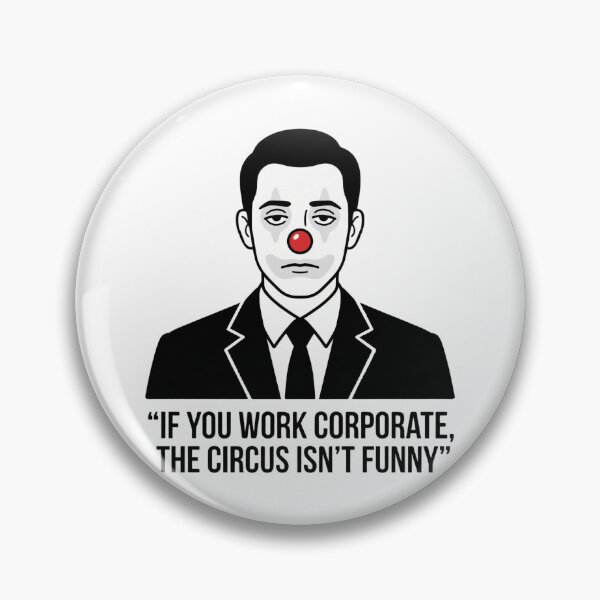 Item preview, Corporate Clown – If You Work Corporate, the Circus Isn’t Funny designed and sold by MagicMicki.