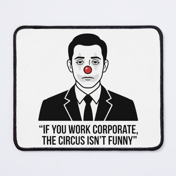 Item preview, Corporate Clown – If You Work Corporate, the Circus Isn’t Funny designed and sold by MagicMicki.