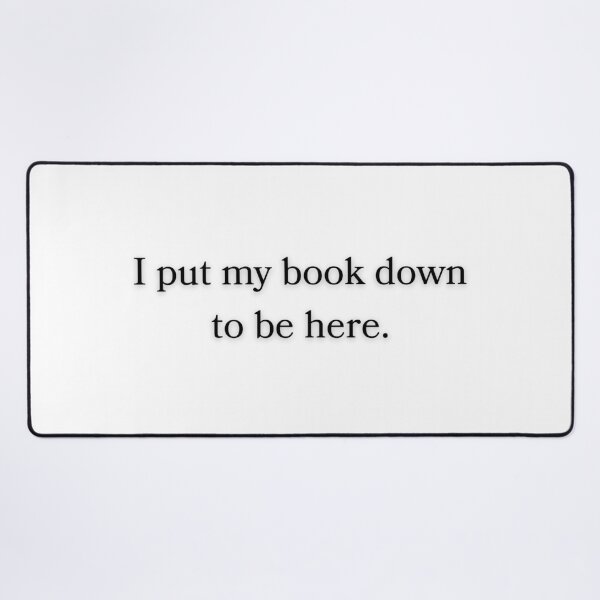 Item preview, I Put My Book Down To Be Here designed and sold by lavndershrtdays.