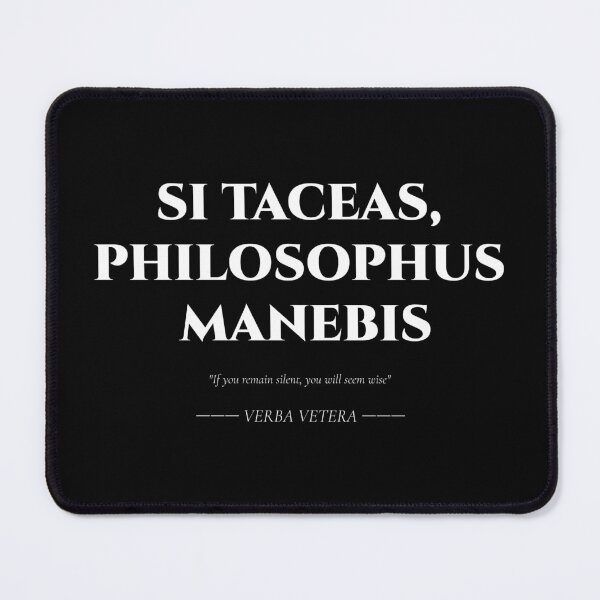 Item preview, Si Taceas Philosophus Manebis – Latin Wisdom on Silence designed and sold by BrushRushX.