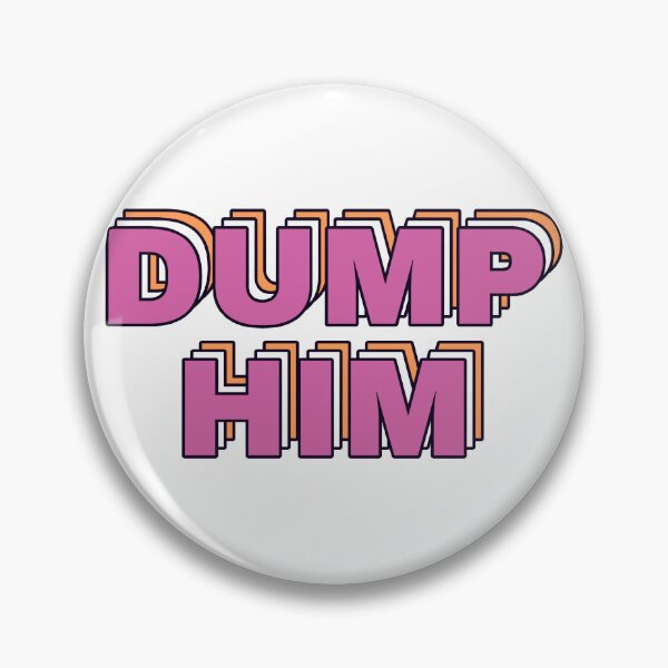 Item preview, Dump Him designed and sold by lavndershrtdays.
