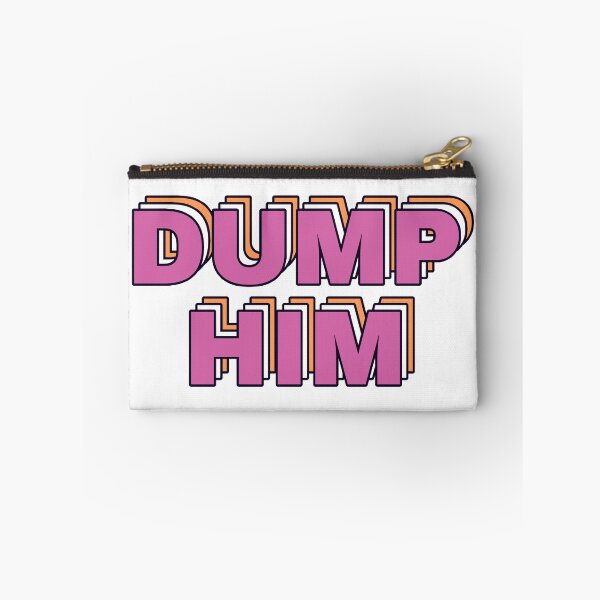 Item preview, Dump Him designed and sold by lavndershrtdays.