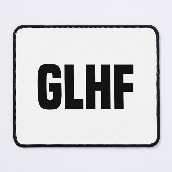 Item preview, GLHF, Good Luck, Have Fun Bold Typography  designed and sold by Memes N Lore .