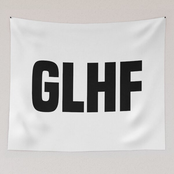 Item preview, GLHF, Good Luck, Have Fun Bold Typography  designed and sold by Memes N Lore .