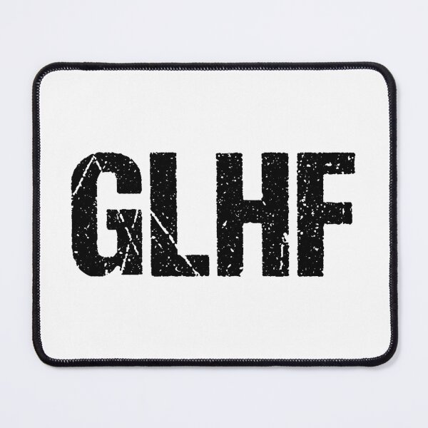 Item preview, GLHF, Good Luck, Have Fun Gritty Typography designed and sold by Memes N Lore .