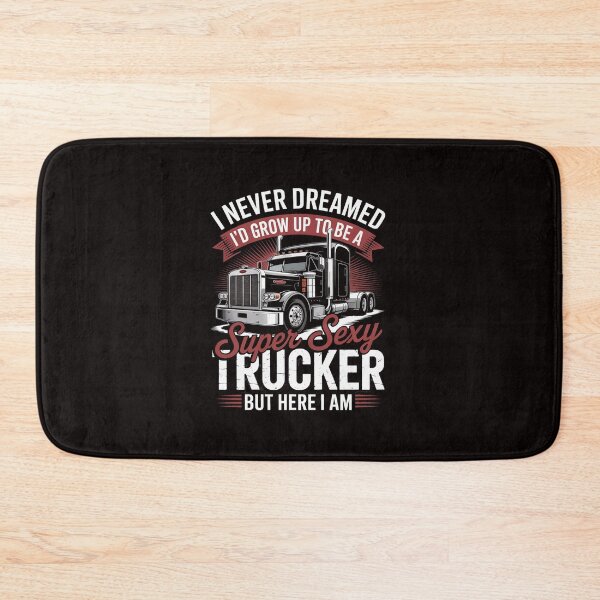 Item preview, Sexy Trucker - Semi Truck Driver Big Rig Trucking designed and sold by RONALPARAD.
