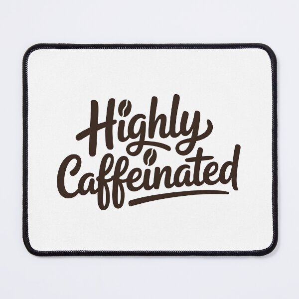 Item preview, Highly Caffeinated, Mentally exhausted designed and sold by RosCraft.