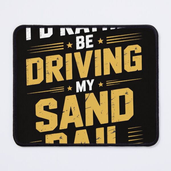 Item preview, I'd Rather Be Driving My Sand Rail Off Road Driver Gif designed and sold by rutimenta.