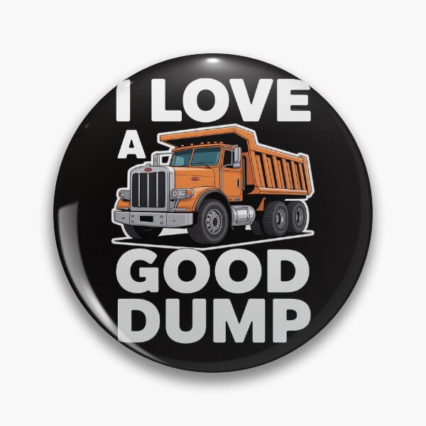 Item preview, I Love a Good Dump Dump Truck Driver designed and sold by rutimenta.