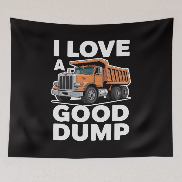 Item preview, I Love a Good Dump Dump Truck Driver designed and sold by rutimenta.