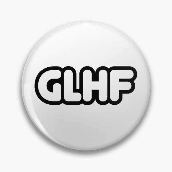 Item preview, GLHF, Good Luck, Have Fun Round Bold Outline Typography  designed and sold by Memes N Lore .