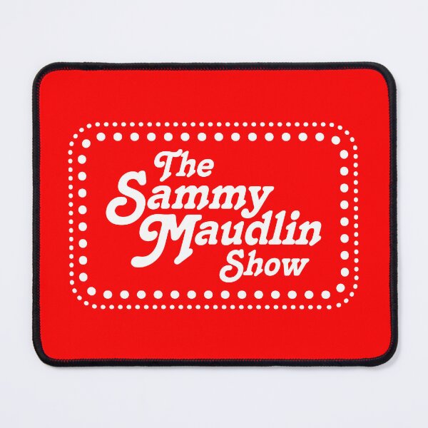 Item preview, SAMMY MAUDLIN SHOW designed and sold by TLW716.