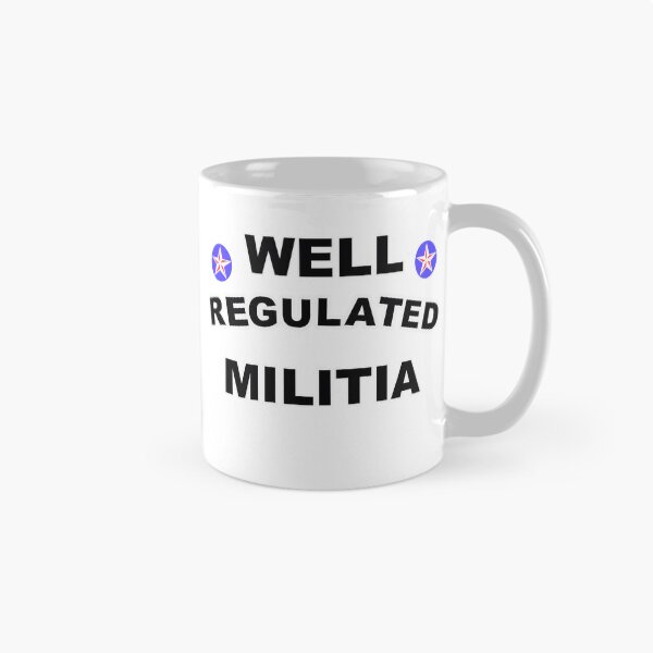 Item preview, WELL REGULATED MILITIA  designed and sold by cringe0015.