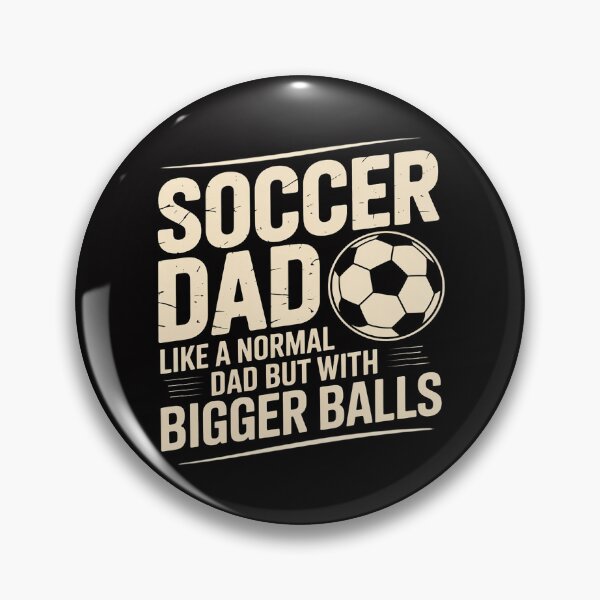 Item preview, Soccer Dad Like Normal Dad But With Bigger Balls designed and sold by MatthewJordas.