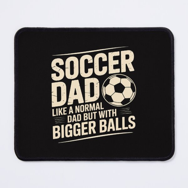 Item preview, Soccer Dad Like Normal Dad But With Bigger Balls designed and sold by MatthewJordas.