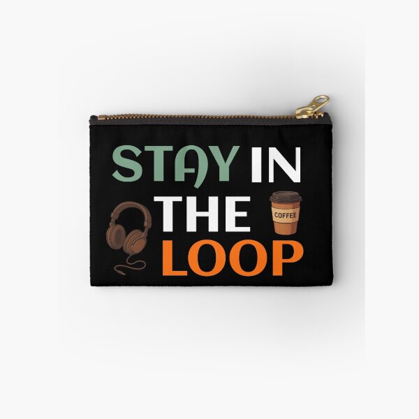 Item preview, Stay In The Loop designed and sold by TheFineShirt.