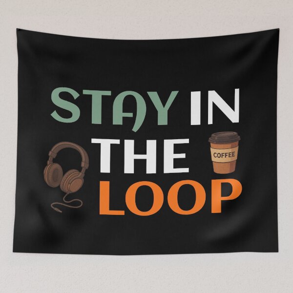 Item preview, Stay In The Loop designed and sold by TheFineShirt.