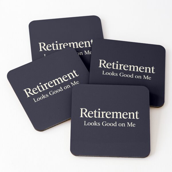 Item preview, Retirement Looks Good on Me designed and sold by Syrupulse.