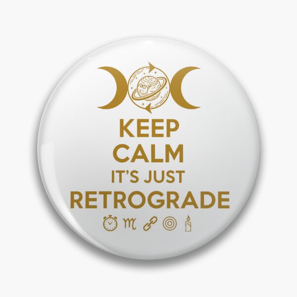 Item preview, Keep Calm, It’s Just Retrograde – Funny Astrology Art designed and sold by WildWeave.