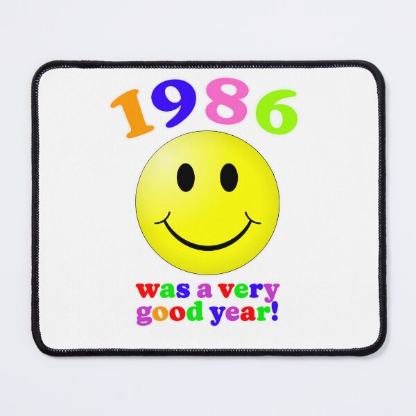 Item preview, 1986 Was A Very Good Year! designed and sold by Normbot2000.