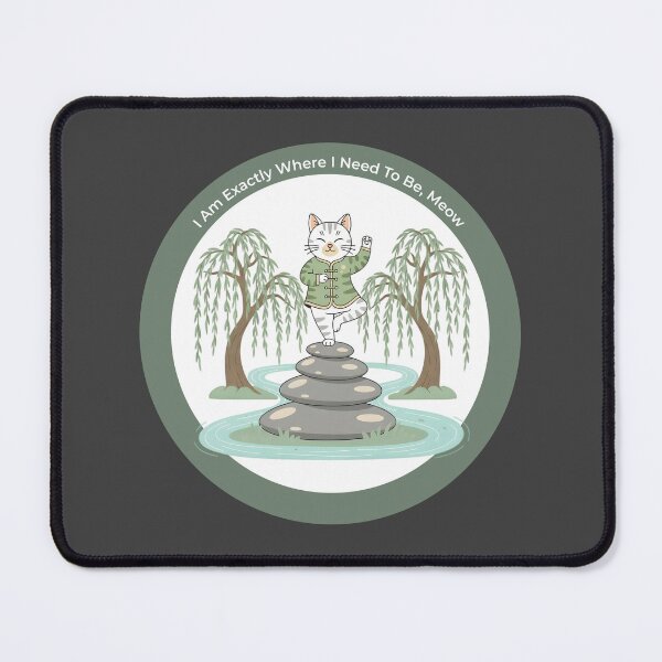 Item preview, I Am Exactly Where I Need To Be, Meow designed and sold by Exception-D.