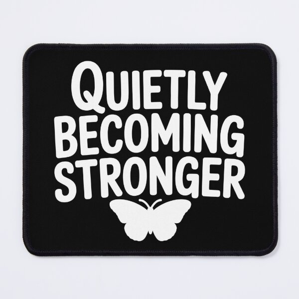 Item preview, Quietly Becoming Stronger designed and sold by theartfulaspie.