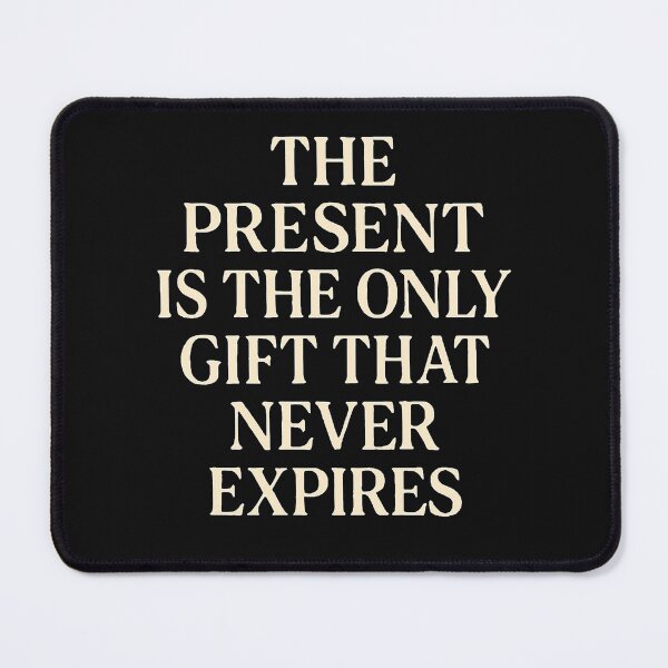 Item preview, The Present Is the Only Gift That Never Expires designed and sold by sabina24.