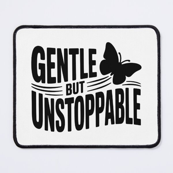 Item preview, Gentle but Unstoppable designed and sold by theartfulaspie.