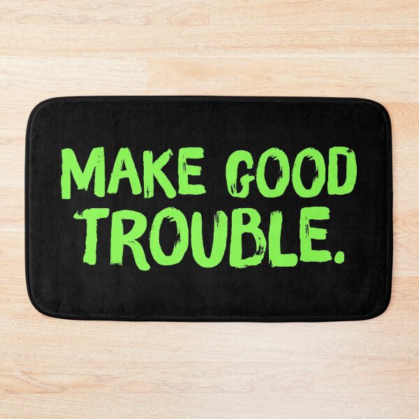 Item preview, Make Good Trouble - Sour Apple designed and sold by sillyjess.