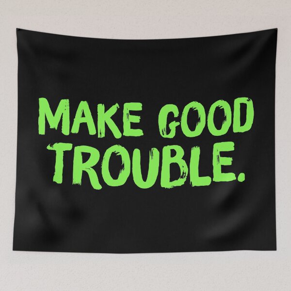Item preview, Make Good Trouble - Sour Apple designed and sold by sillyjess.
