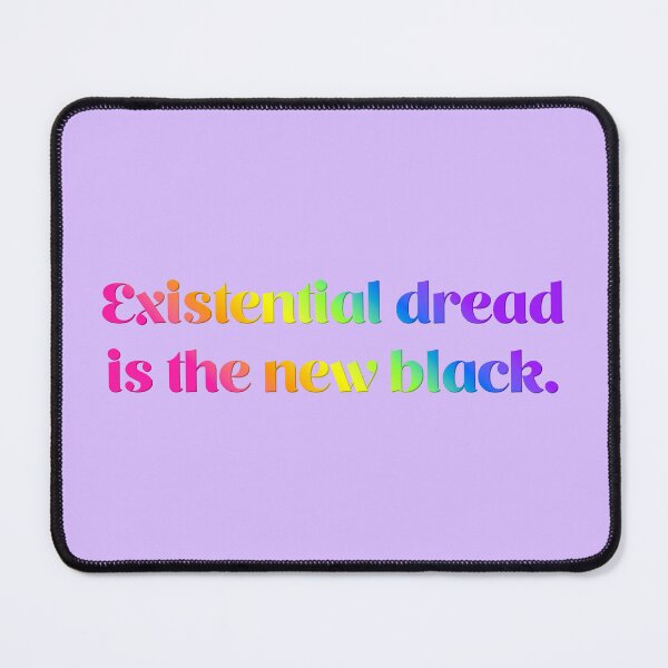 Item preview, Existential Dread Is the New Black - Candy Gradient designed and sold by sillyjess.