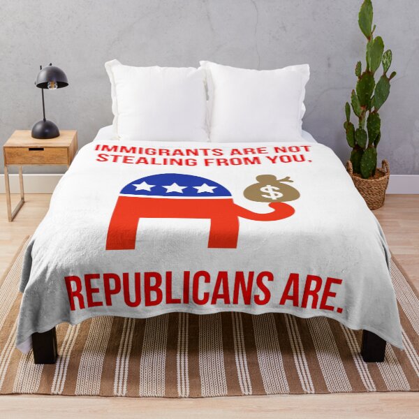 Item preview, Immigrants are not stealing from you, Republicans are. designed and sold by Rachel the Artist .