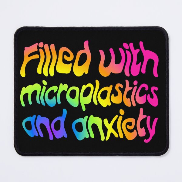 Item preview, Filled with Microplastics and Anxiety - Candy Gradient designed and sold by sillyjess.