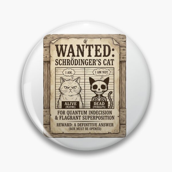 Item preview, Schrödinger's Cat: Wanted for Flagrant Superposition designed and sold by TheEmptySet.