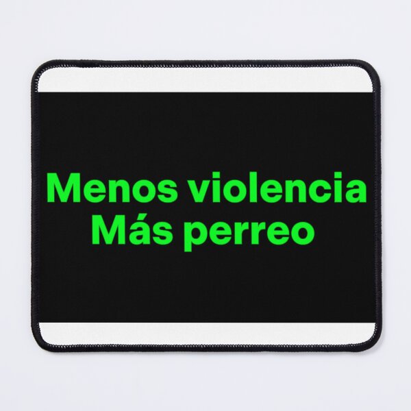 Item preview, Menos violencia más perreo designed and sold by nina5559275.